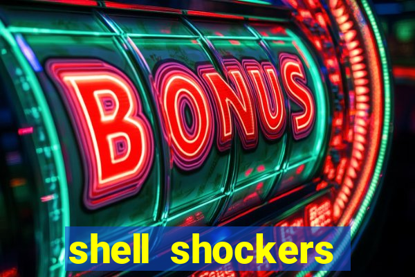 shell shockers unblocked links